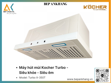 MÁY HÚT MÙI KOCHER TURBO X-350T - MÀU TRẮNG - SIÊU KHỎE, SIÊU ÊM